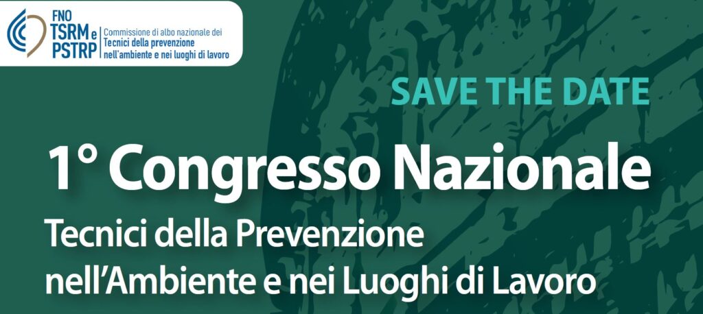 1° Congresso Nazionale Tecnici della Prevenzione nell’Ambiente e nei Luoghi di Lavoro